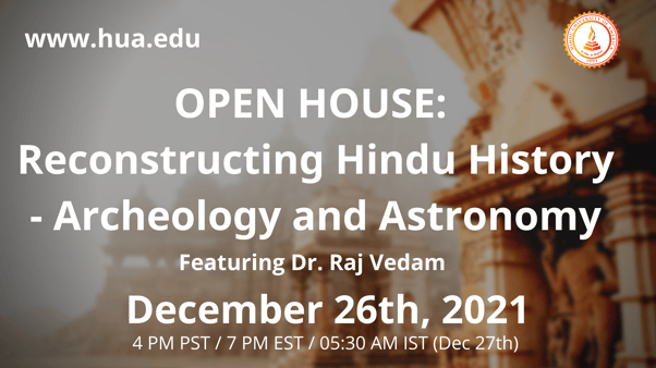 OPEN HOUSE: Reconstructing Hindu History - Archeology and Astronomy