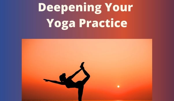 Deepening Your Yoga Practice