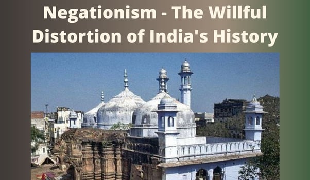 Negationism - The Willful distortion of India's History