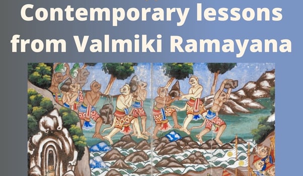 Contemporary lessons from Valmiki Ramayana